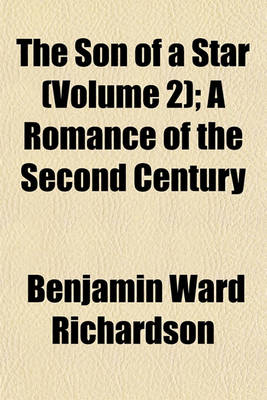 Book cover for The Son of a Star (Volume 2); A Romance of the Second Century