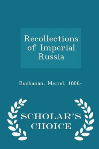 Cover of Recollections of Imperial Russia - Scholar's Choice Edition