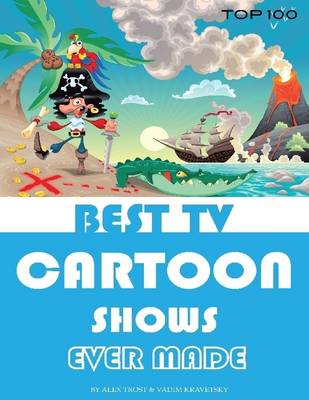 Book cover for Best Tv Cartoon Shows Ever Made: Top 100