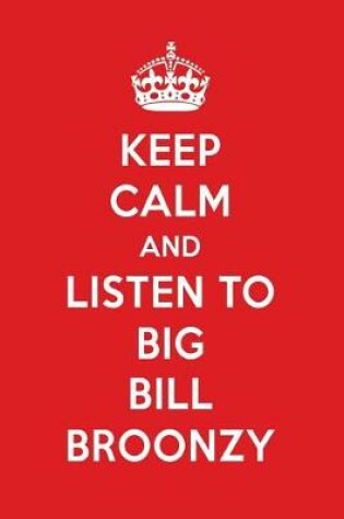 Cover of Keep Calm and Listen to Big Bill Broonzy