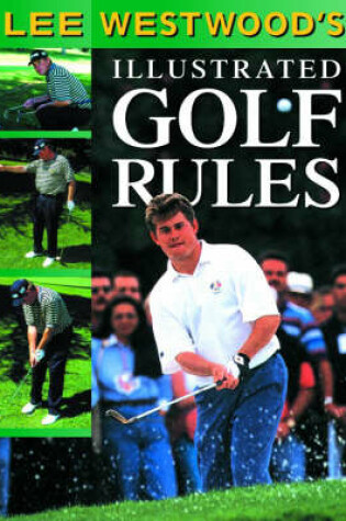 Cover of Lee Westwood's Illustrated Golf Rules