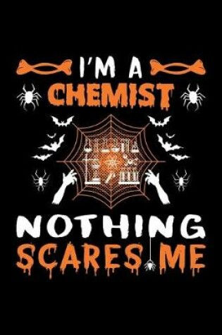 Cover of I'm A Chemist Nothing Scares Me