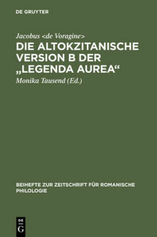 Cover of Die Altokzitanische Version B Der "Legenda Aurea"