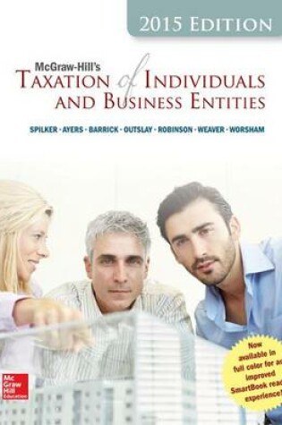 Cover of Loose Leaf McGraw-Hill's Taxation of Individuals and Business Entities, 2015 Edition with Connect Plus