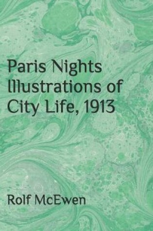 Cover of Paris Nights Illustrations of City Life, 1913