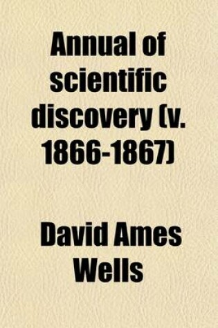 Cover of Annual of Scientific Discovery (1852-1853); Or, Year-Book of Facts in Science and Art