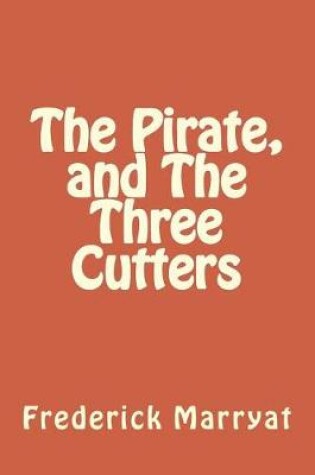 Cover of The Pirate, and the Three Cutters