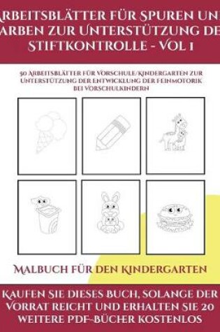 Cover of Malbuch für den Kindergarten (Arbeitsblätter für Spuren und Farben zur Unterstützung der Stiftkontrolle - Vol 1)