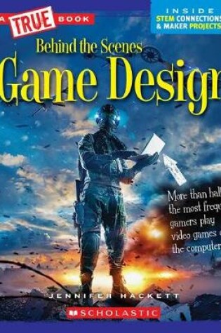 Cover of Game Design (True Book: Behind the Scenes)