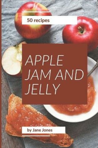 Cover of 50 Apple Jam and Jelly Recipes