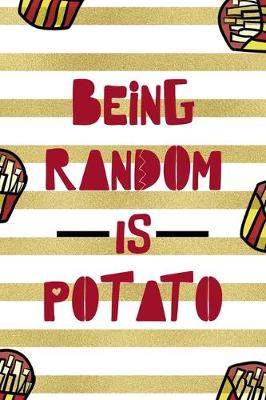Book cover for Being Random Is Potato