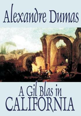 Book cover for A Gil Blas in California by Alexandre Dumas, Fiction, Literary