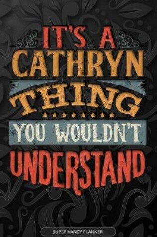 Cover of It's A Cathryn Thing You Wouldn't Understand