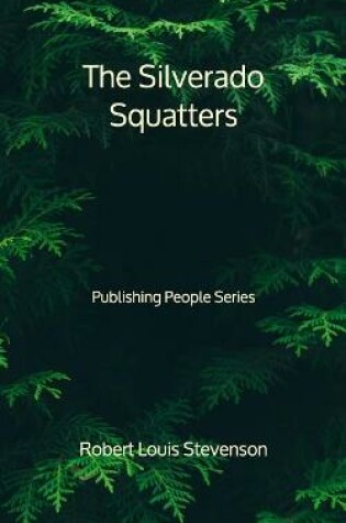 Cover of The Silverado Squatters - Publishing People Series