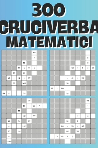 Cover of 300 Cruciverba Matematici