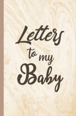 Cover of Letters to My Baby