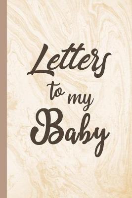 Book cover for Letters to My Baby