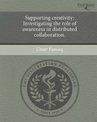 Book cover for Supporting Creativity: Investigating the Role of Awareness in Distributed Collaboration