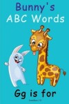 Book cover for Bunny's ABC Words Gg is for