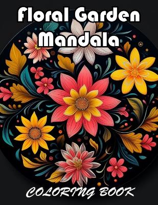 Book cover for Floral Garden Mandala Coloring Book