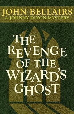 Book cover for The Revenge of the Wizard's Ghost (a Johnny Dixon Mystery