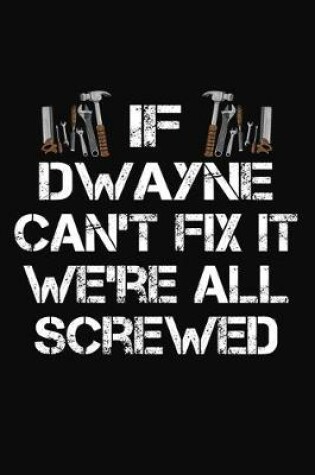 Cover of If Dwayne Can't Fix It We're All Screwed