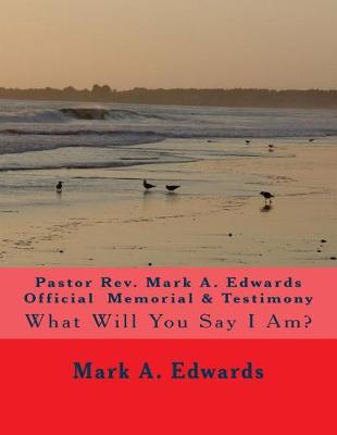 Book cover for Pastor Rev. Mark A. Edwards Official Memorial & Testimony