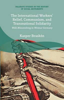 Cover of The International Workers' Relief, Communism, and Transnational Solidarity