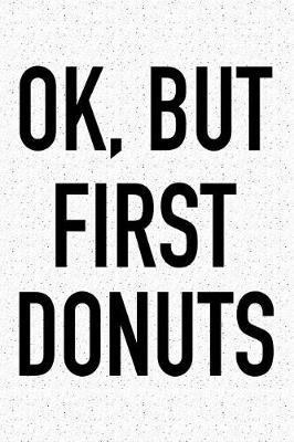 Book cover for Ok, But First Donuts