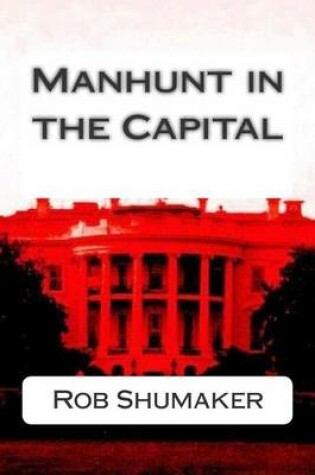 Cover of Manhunt in the Capital