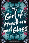 Book cover for The Girl of Hawthorn and Glass