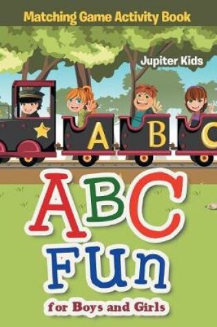 Cover of ABC Fun for Boys and Girls Matching Game Activity Book