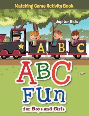 Book cover for ABC Fun for Boys and Girls Matching Game Activity Book