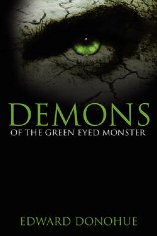 Cover of Demons of the Green Eyed Monster