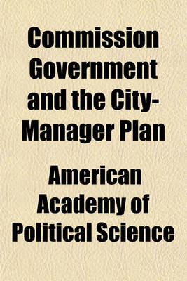 Book cover for Commission Government and the City-Manager Plan (Volume 38)