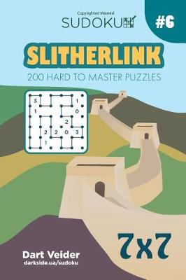 Cover of Sudoku Slitherlink - 200 Hard to Master Puzzles 7x7 (Volume 6)