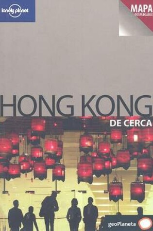 Cover of Lonely Planet Hong Kong de Cerca