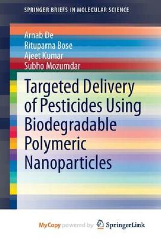 Cover of Targeted Delivery of Pesticides Using Biodegradable Polymeric Nanoparticles