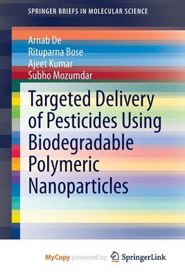 Book cover for Targeted Delivery of Pesticides Using Biodegradable Polymeric Nanoparticles