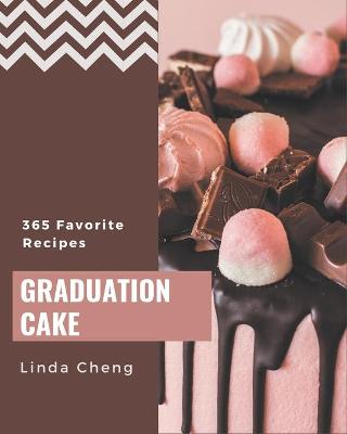 Book cover for 365 Favorite Graduation Cake Recipes