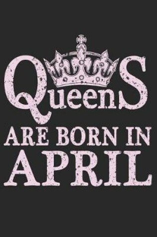 Cover of Queens Are Born In April