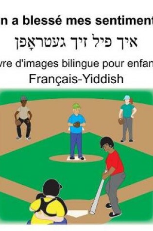 Cover of Français-Yiddish On a blessé mes sentiments Livre d'images bilingue pour enfants