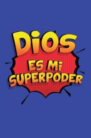 Cover of Dios Es Mi Superpoder