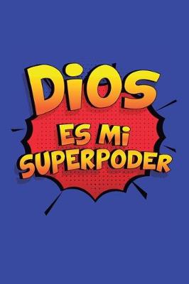 Book cover for Dios Es Mi Superpoder