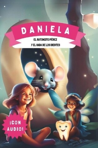 Cover of Daniela El Ratoncito Pérez y El Hada de los Dientes