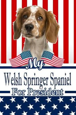 Book cover for My Welsh Springer Spaniel for President