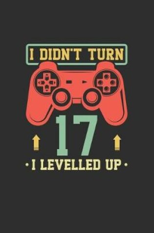 Cover of I Didn't Turn 17 I Levelled Up