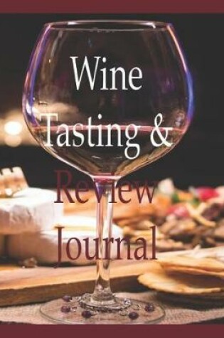 Cover of Wine Tasting And Review Journal