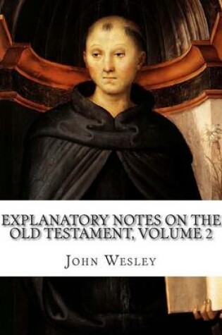 Cover of Explanatory Notes on the Old Testament, Volume 2