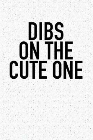 Cover of Dibs on the Cute One